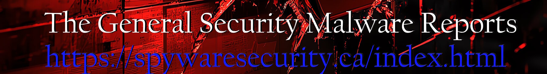 The General Security Malware Reports
https://spywaresecurity.ca/index.html